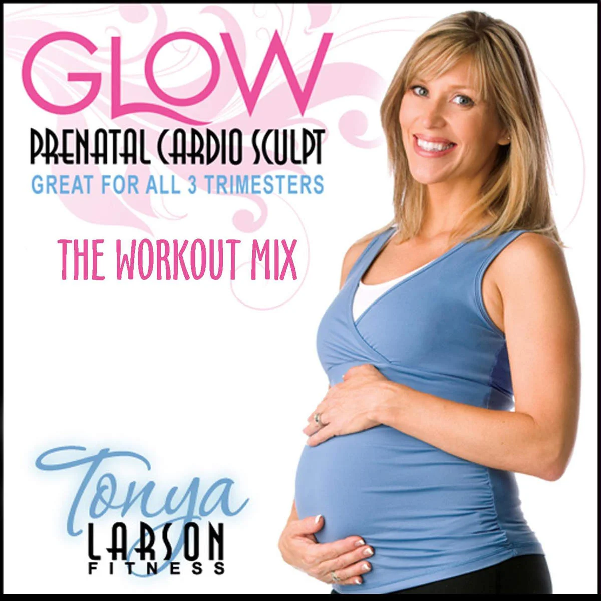 Tonya Larson's Glow - Prenatal Cardio Sculpt Workout Mix