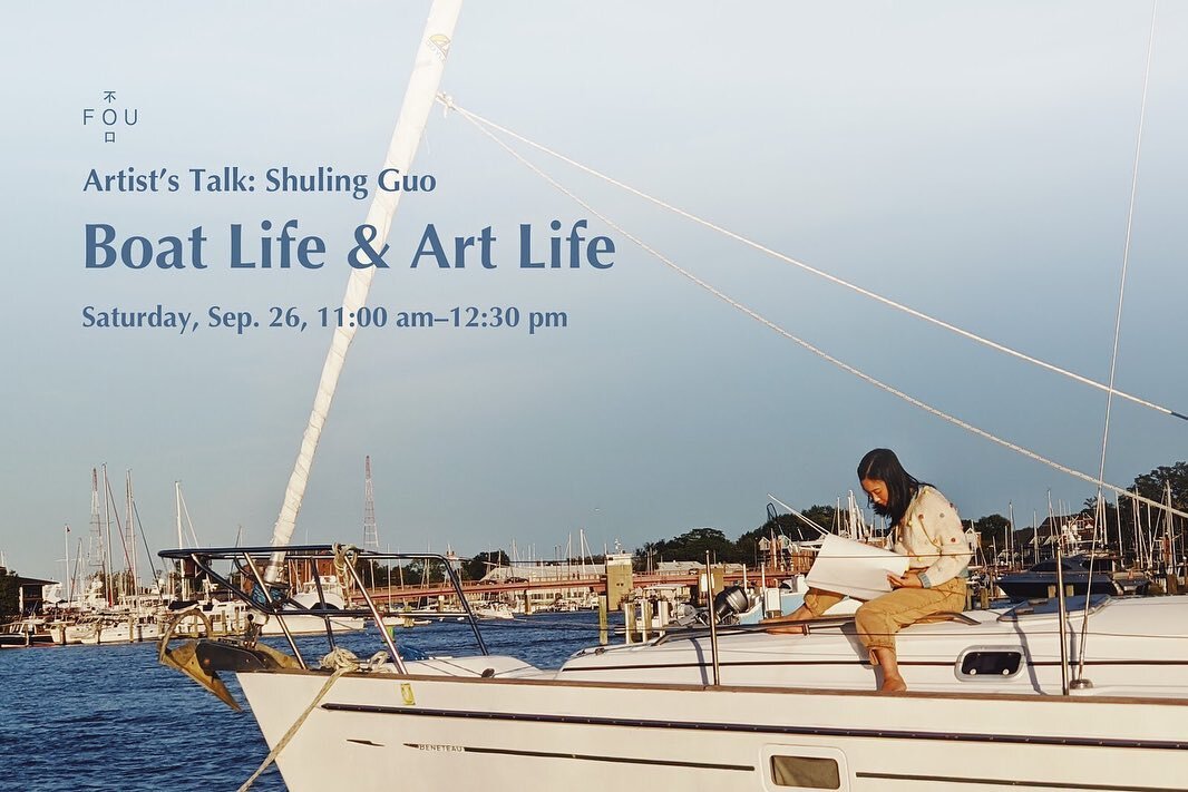 We invite you to participate in our online Artist&rsquo;s Talk: Boat Life &amp; Art Life by Shuling Guo @shulingguo on Saturday, Sep. 26, 11:00 am&ndash;12:30 pm. Guo will connect to the curator Lynn Hai at Fou Gallery from her boat, to have a conver