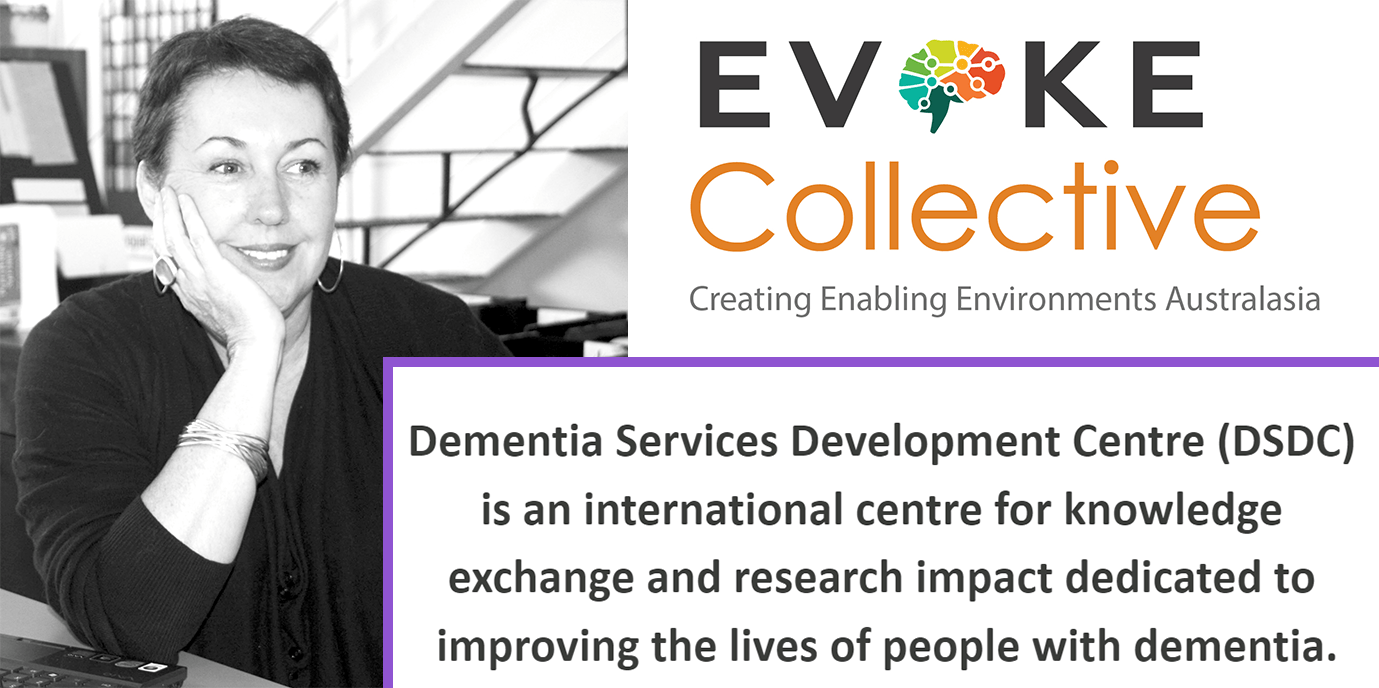 Debbie de Fiddes CEO of De Fiddes Design and Evoke Collective Australasia. Joins the Dementia Services Development Centre UK, University of Stirling as an Associate