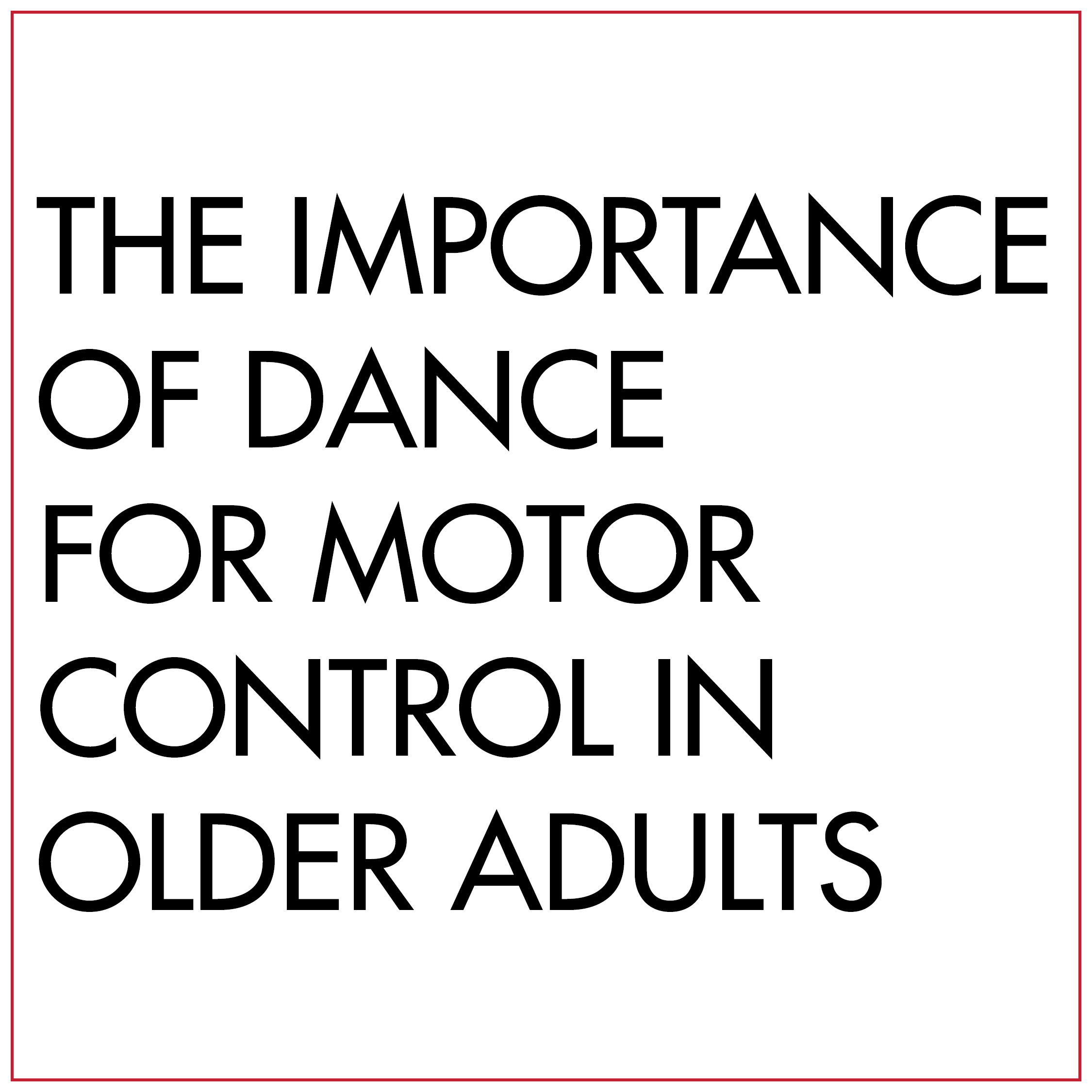 The Importance of Dance for motor control in older adults
