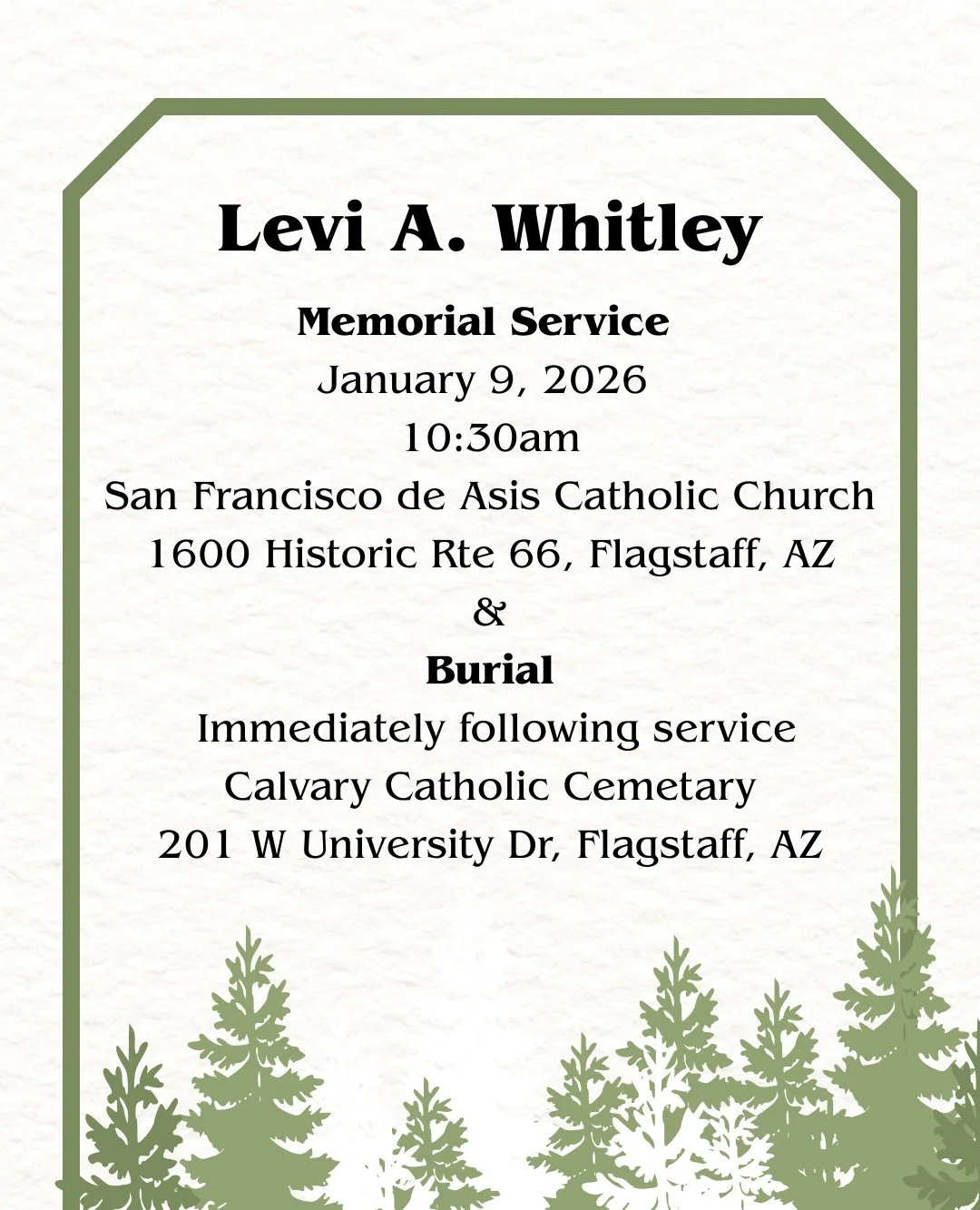 In loving memory of our founder, Levi A. Whitley.⁠
⁠
A memorial service will be held on January 9, 2026 at 10:30 AM at San Francisco de Asis Catholic Church in Flagstaff. Burial will immediately follow at Calvary Catholic Cemetery.⁠
⁠
We will also be