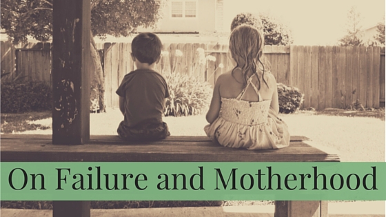 On Failure and Motherhood.jpg