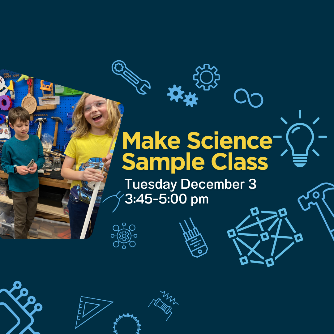 Sample Class: MAKE Science Workshop