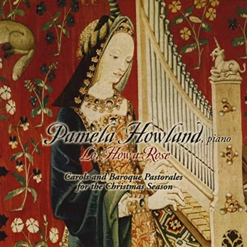 Lo, How A Rose~Carols and Baroque Pastorales for the Christmas Season