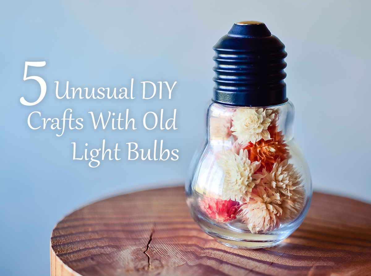 5 Unusual DIY Crafts With Old Light Bulbs