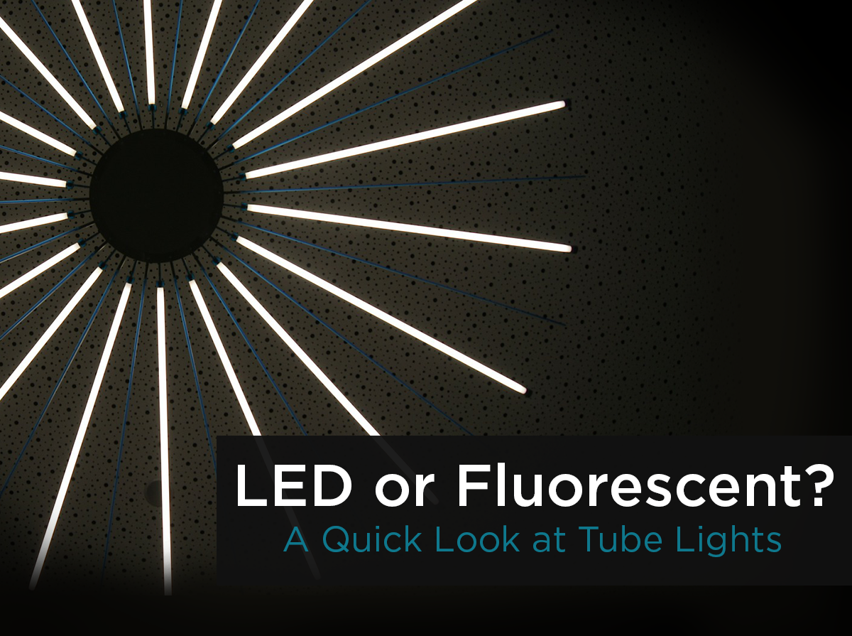 LED or Fluorescent? A Quick Look at Tube Lights