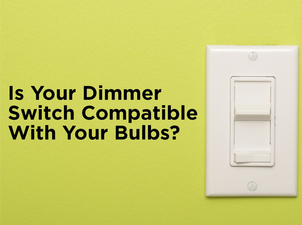 Downtown ademen Gering How to Know Your Dimmer Switch is Compatible with Your Bulbs —  1000Bulbs.com Blog