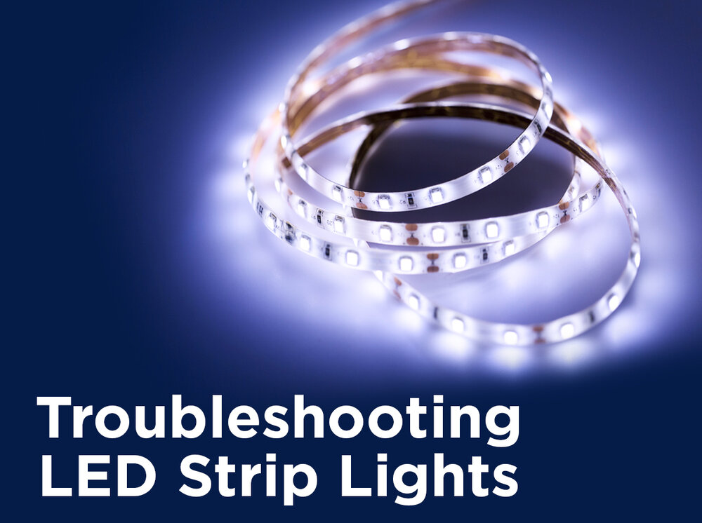 Troubleshooting LED Strip Lights — 1000Bulbs.com