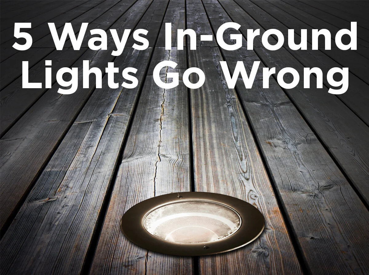 5 Ways In-Ground Lights Go Wrong