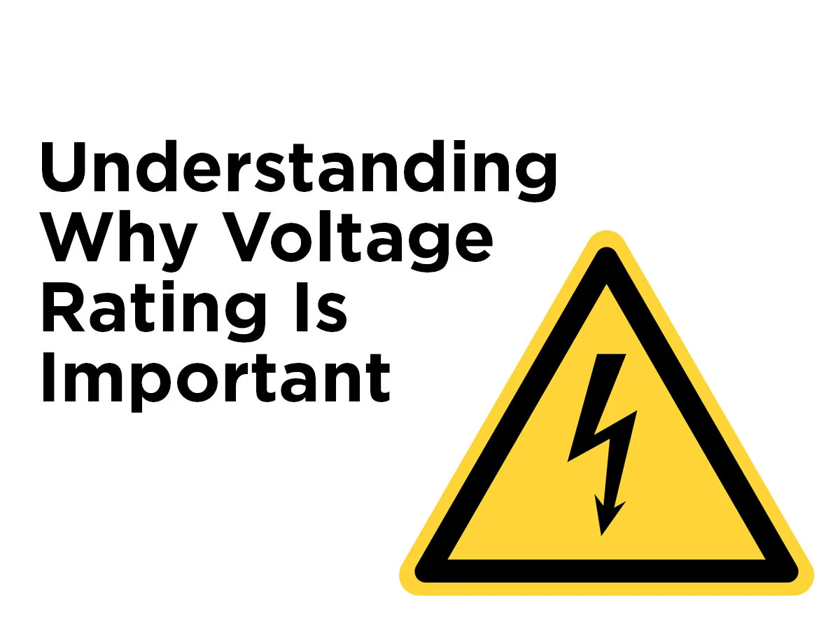 Understanding Why Voltage Rating Is Important