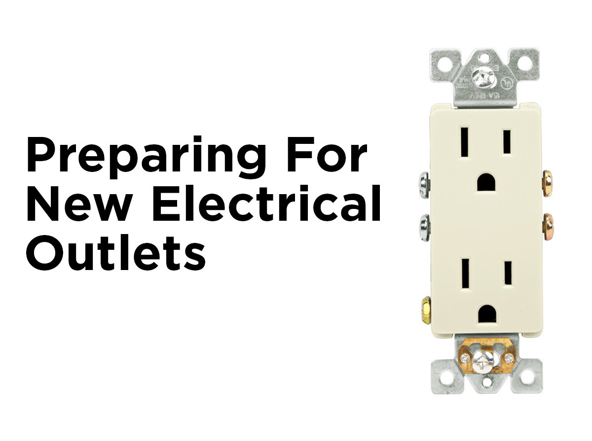 Preparing For New Electrical Outlets