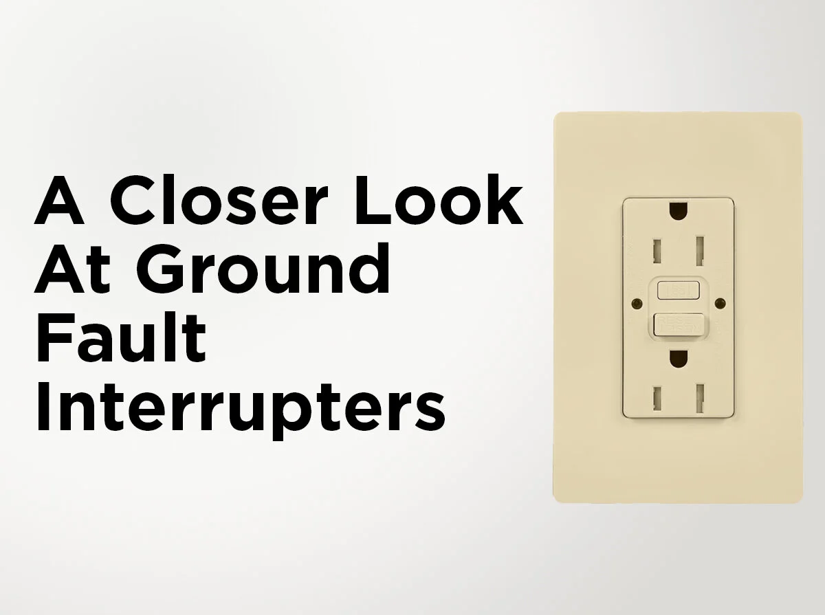 A Closer Look at Ground Fault Interrupters