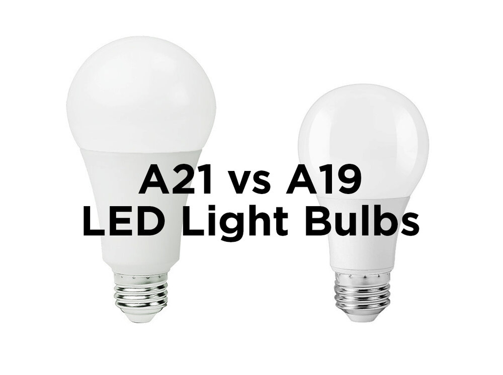 A21 Vs A19 Led Light Bulbs 1000bulbs, What Size Light Bulbs Go In A Ceiling Fan