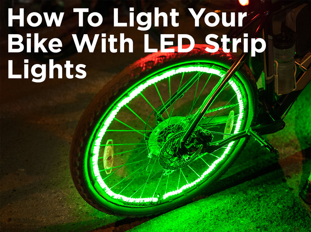 How to Light Your Bike with LED Strip Lights — 1000Bulbs Blog
