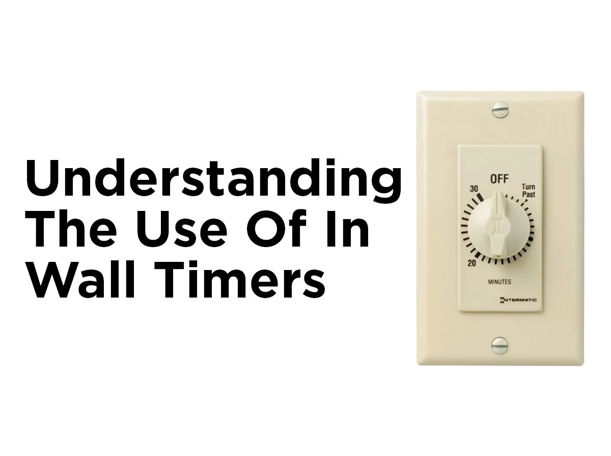 Understanding the Use of In Wall Timers