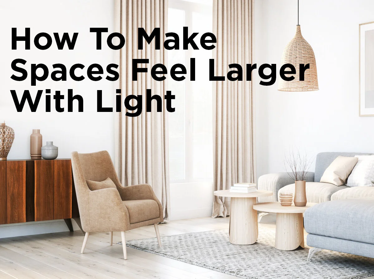 How to Make Spaces Feel Larger with Light