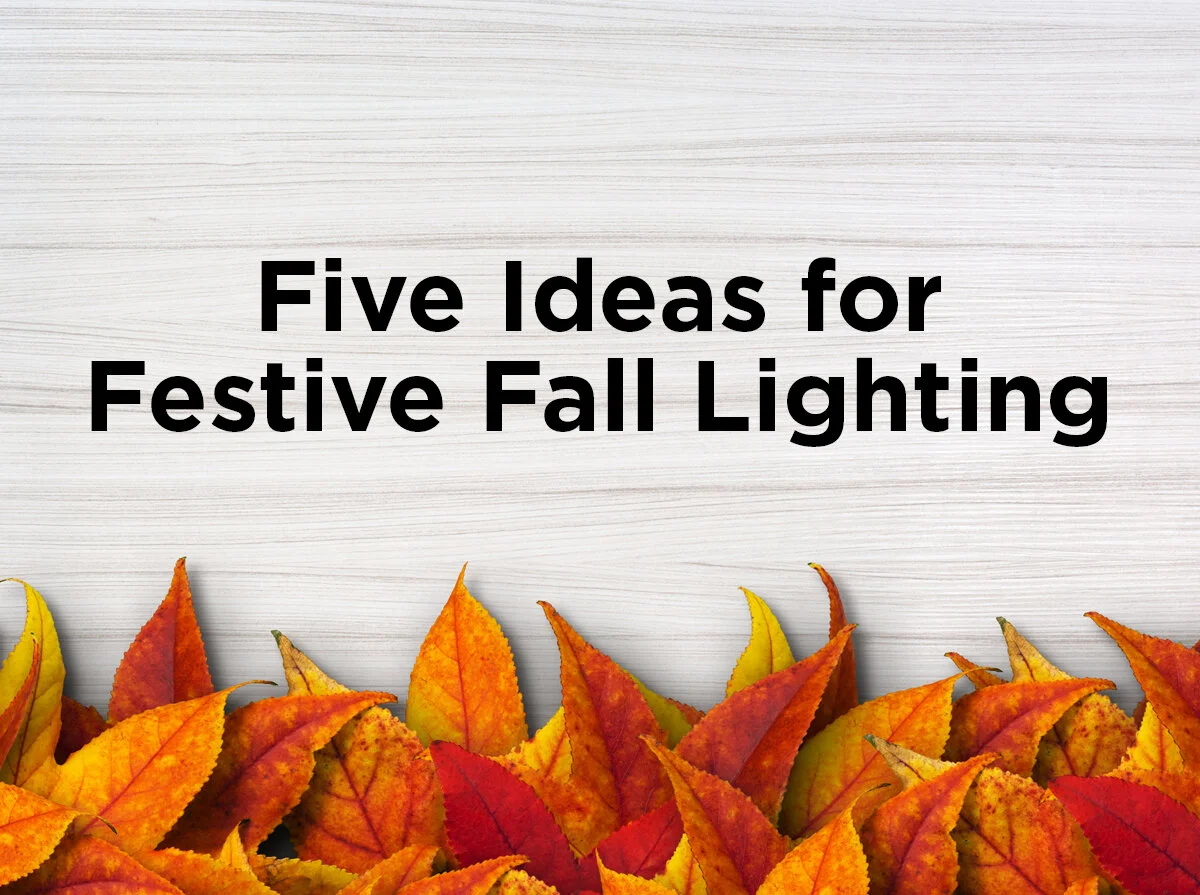 Five Ideas for Festive Fall Lighting