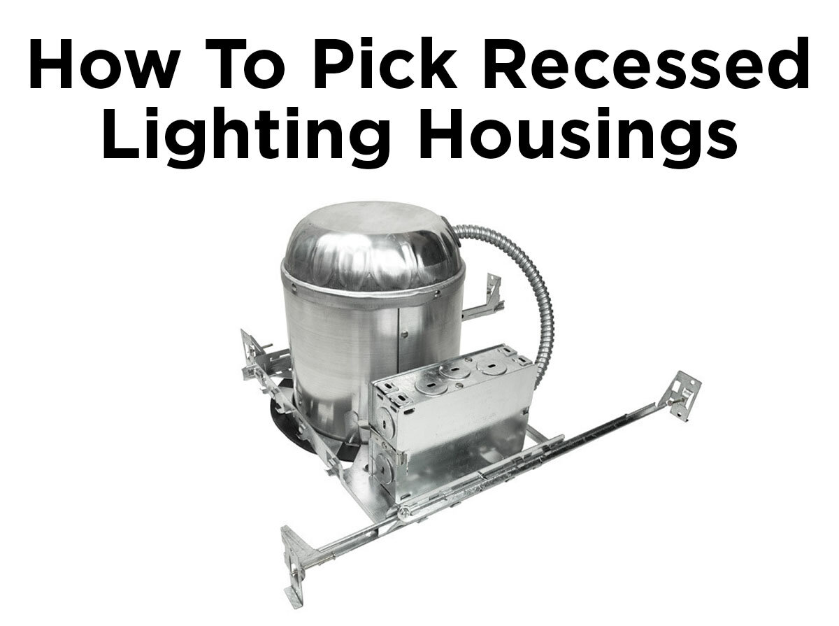 How to Pick Recessed Lighting Housings — 1000Bulbs Blog