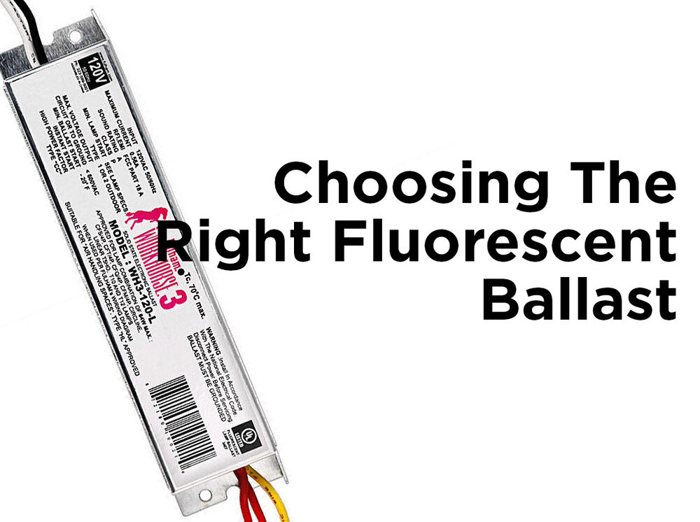 Choosing The Right Fluorescent Ballast, Replacing A Ballast In Fluorescent Light Fixture