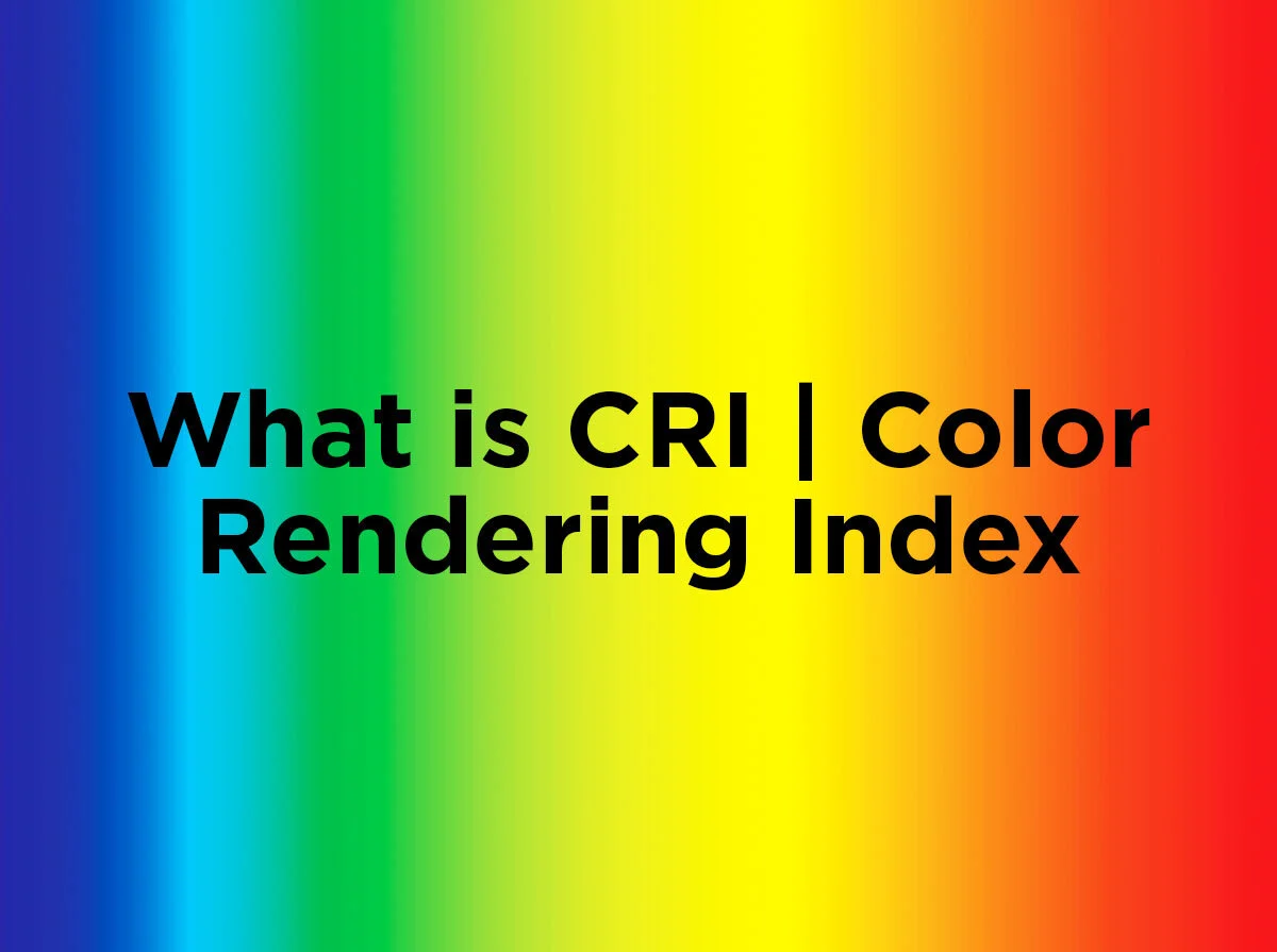 What Is The Cri : What Is Color Rendering Index: Essential Guide [With ...