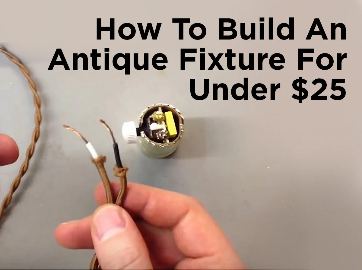 How to Build an Antique Fixture for Under $25