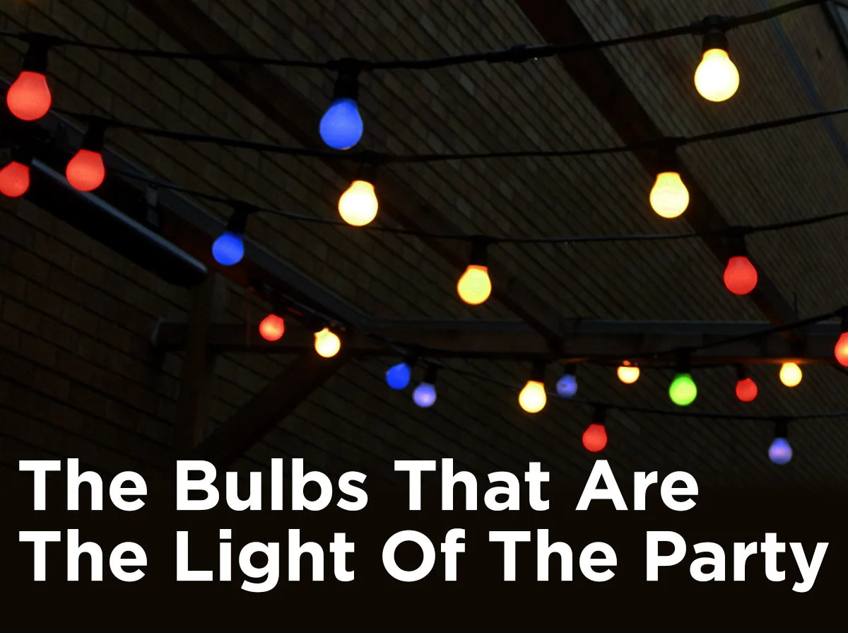 The Bulbs that are the Light of the Party