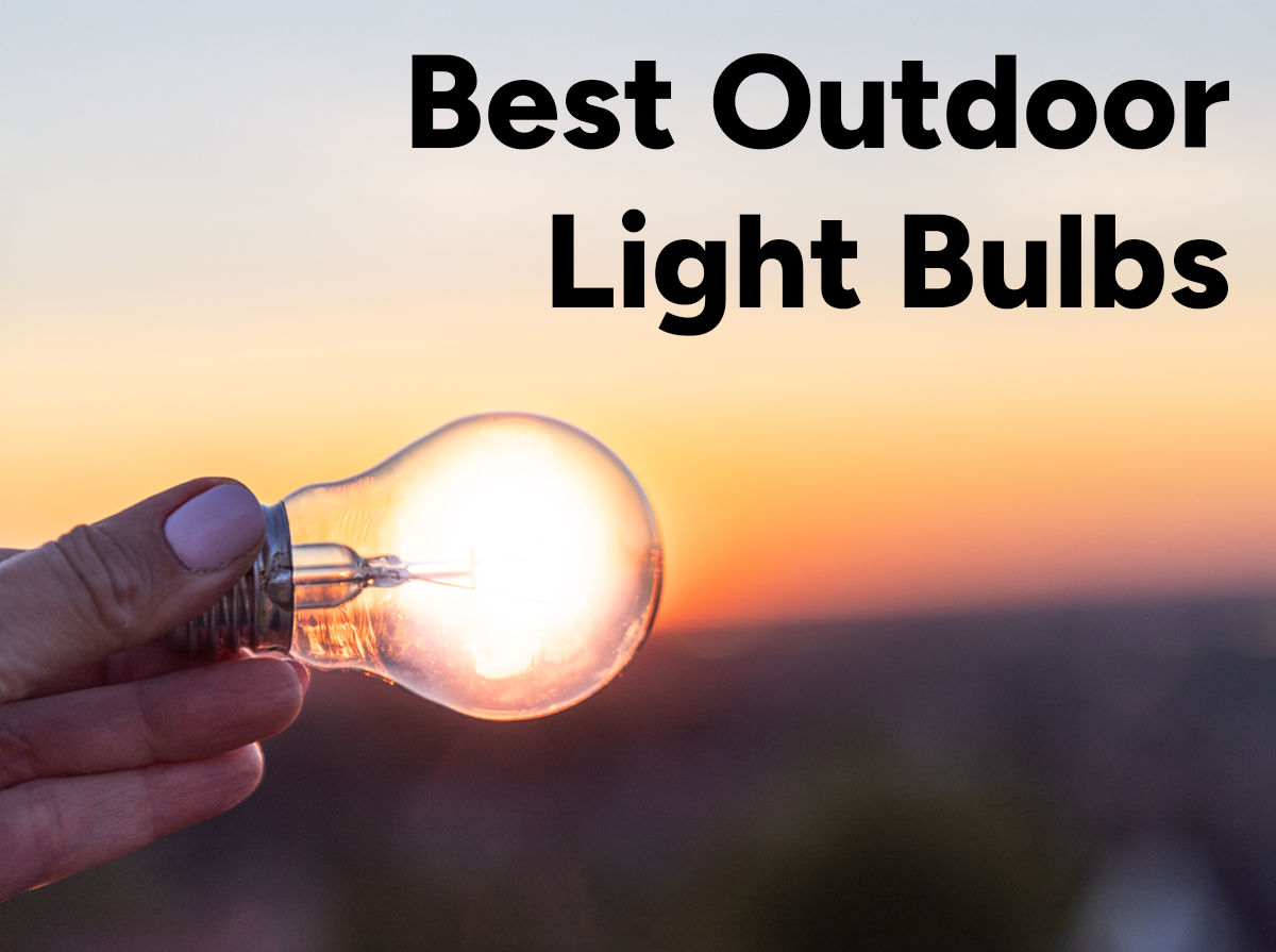 Best Outdoor Light Bulbs: Weatherproof LED Buying Guide