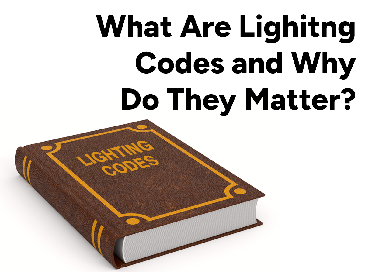 What Are Lighting Codes and Why Do They Matter?