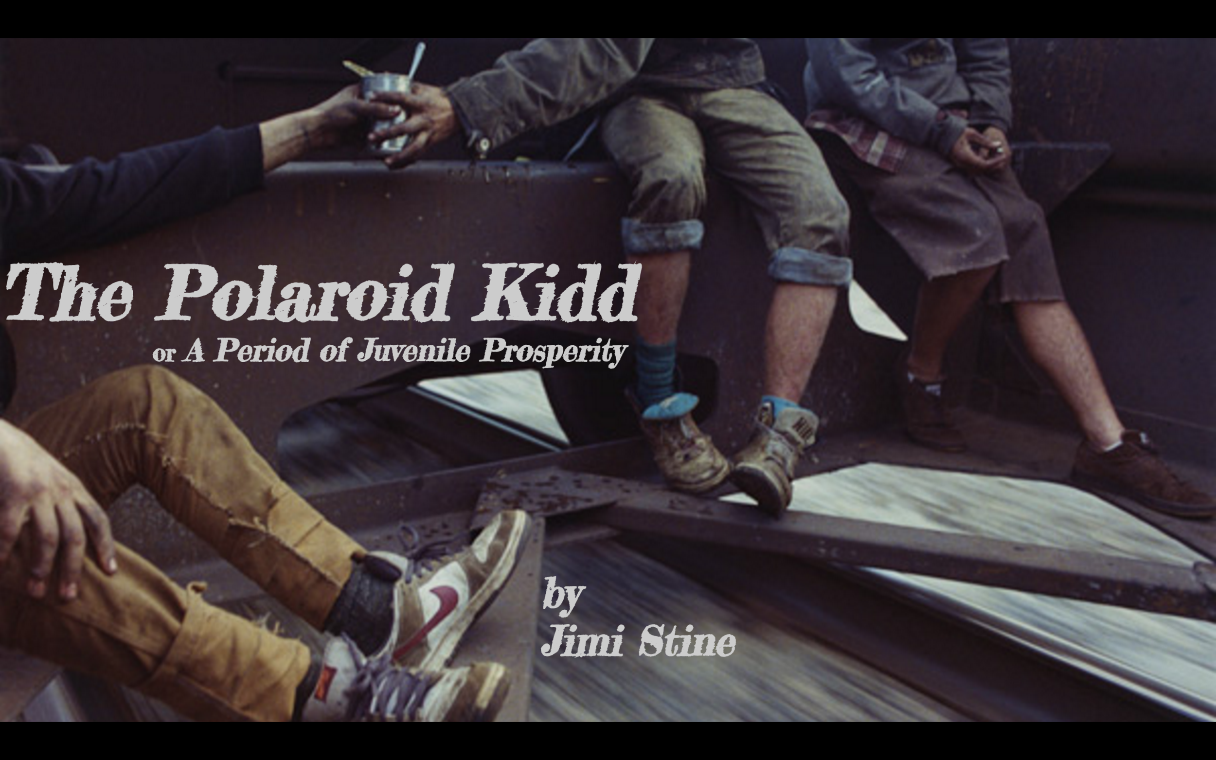 The Polaroid Kidd or A Period of Juvenile Prosperity