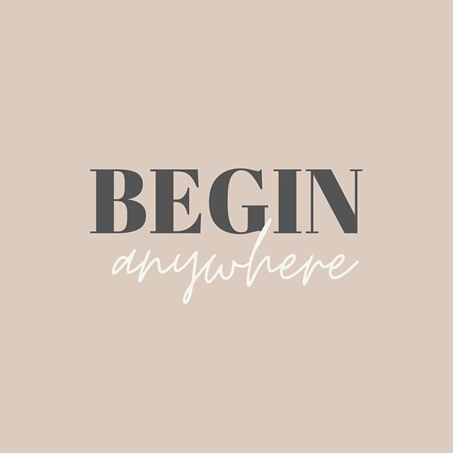 This is a hump Ive finally got myself over. Just begin, even if not perfect, not totally comfortable, not sure you're ready,  etc. .
.
&quot;I've never been able to....&quot; &quot;I'm just not good at.....&quot; &quot;My dream is a bit of a stretch.