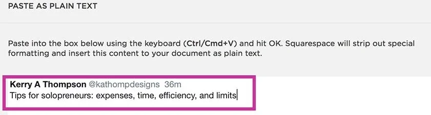KerryAThompson.com Blog: The Squarespace "paste as plain text" tool removes formatting so it matches your website design