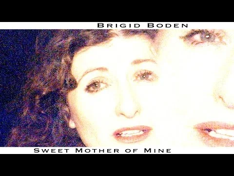 Brigid Boden - Sweet Mother Of Mine
