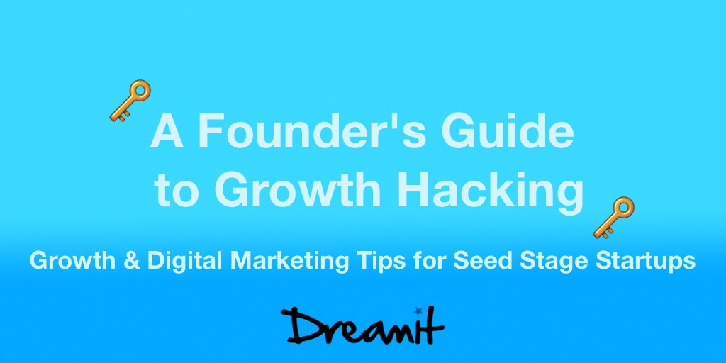 The Startup Founder S Growth Hacking Digital Marketing Guide