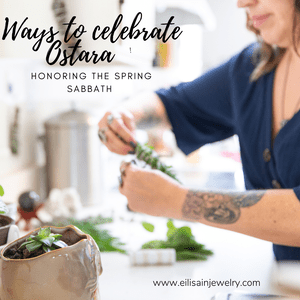 How to celebrate Ostara and the Spring season — Eilisain Jewelry