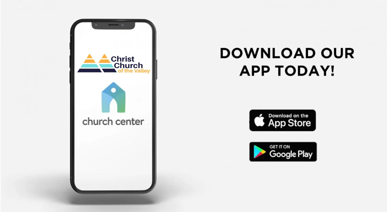 Christ Church of the Valley is now has a new app called Church Center. You can register for events, sign up for small groups, give online, contact the church, update your personal info, and more. Download the Church Center app today! Follow links bellow to Download App Google Play Store | Apple App Store