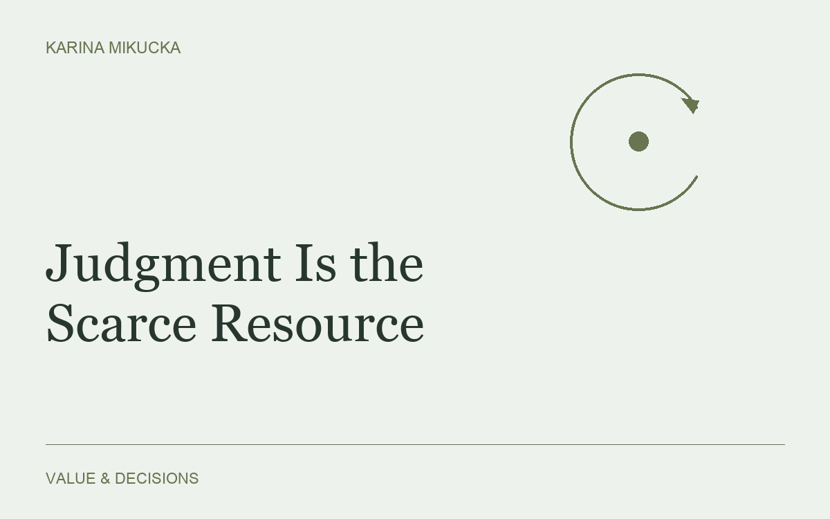 In the Era of AI - Judgment Is Becoming the Scarce Resource