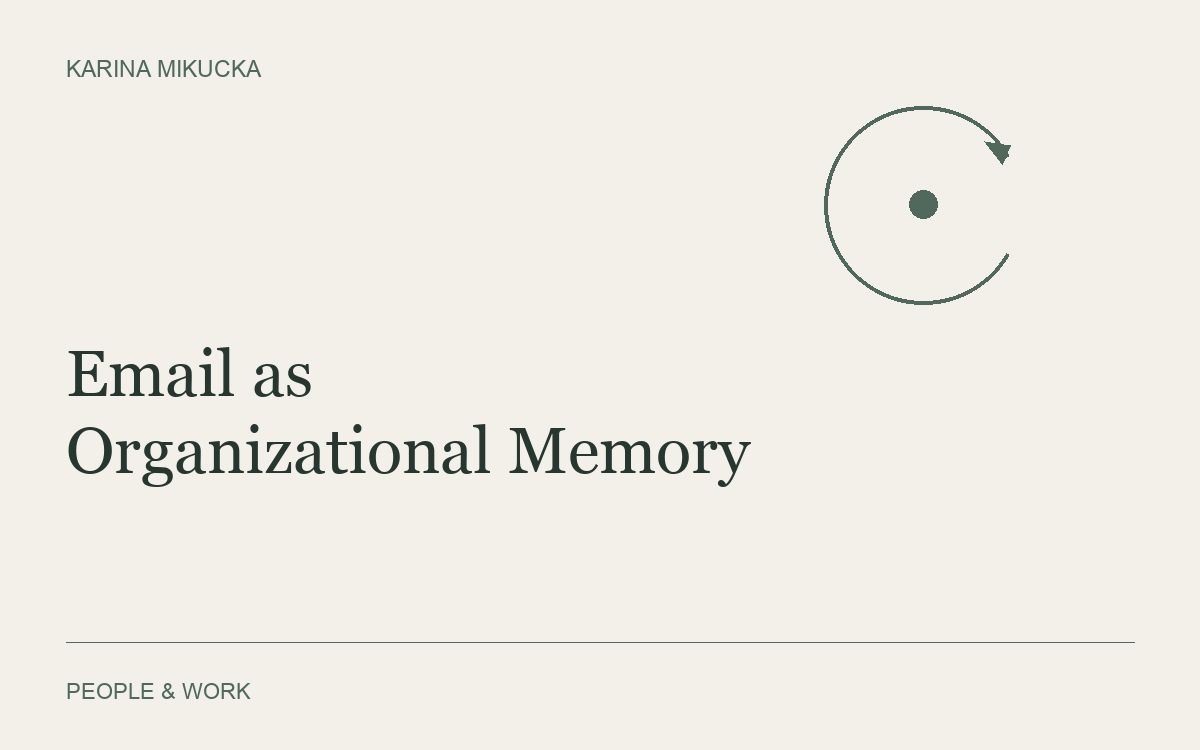 Email is becoming less of a communication tool and more of an organizational memory system.