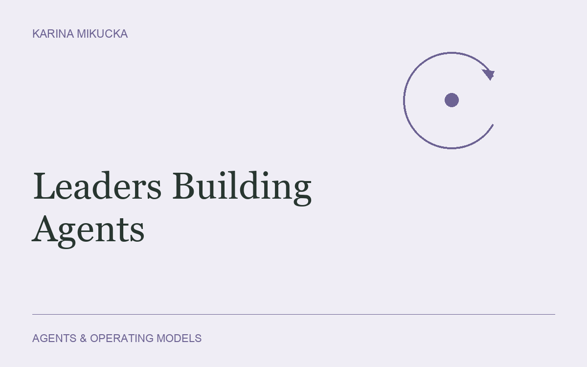 Building an agent makes leadership assumptions turn into insights
