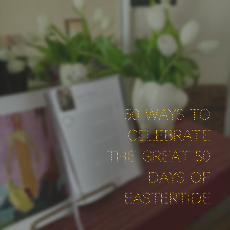 50 Ways for 50 Days of Easter.png