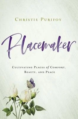 A Flourishing Tree - A Review of  Placemaker: Cultivating Places of Comfort, Beauty, and Peace Christie Purifoy