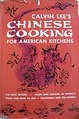 Calvin Lee's Chinese Cooking for America Kitchens.jpg