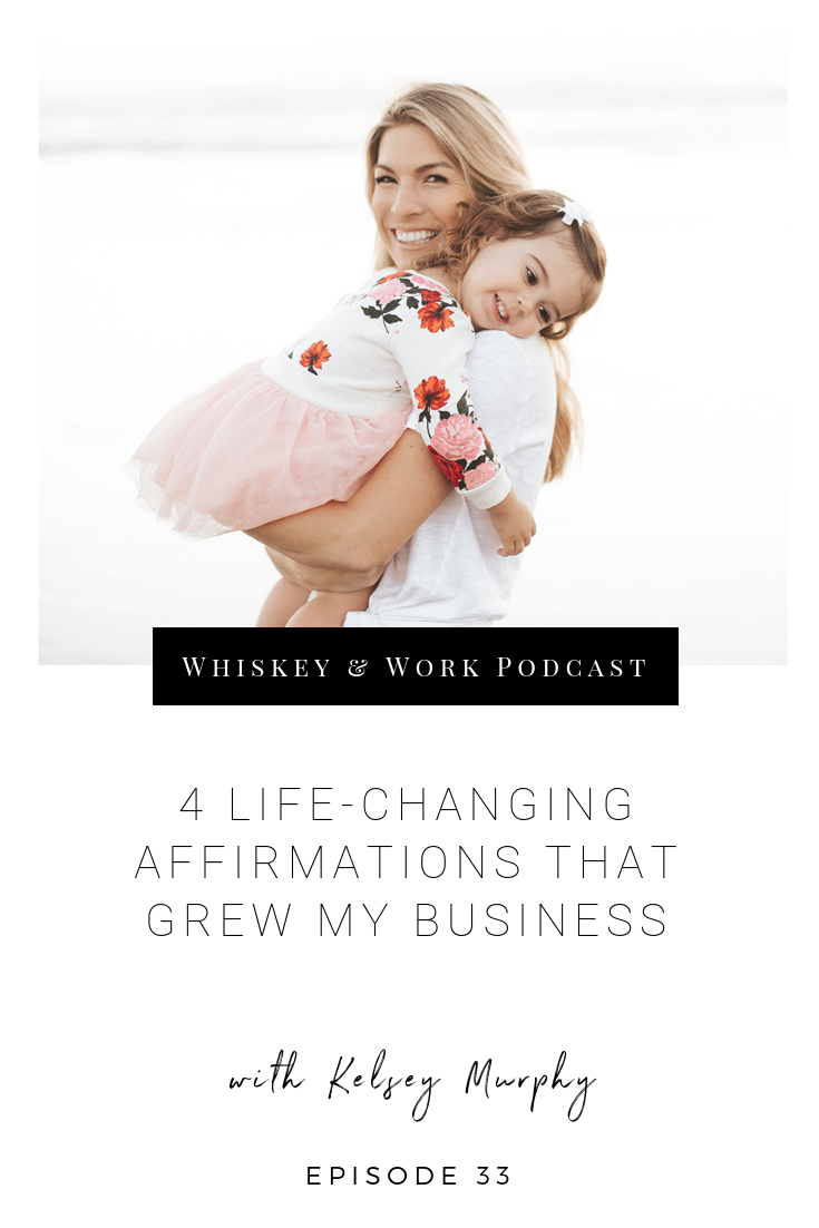 #33_4affirmations_whiskeyandworkpodcast_kelseymurphy.png