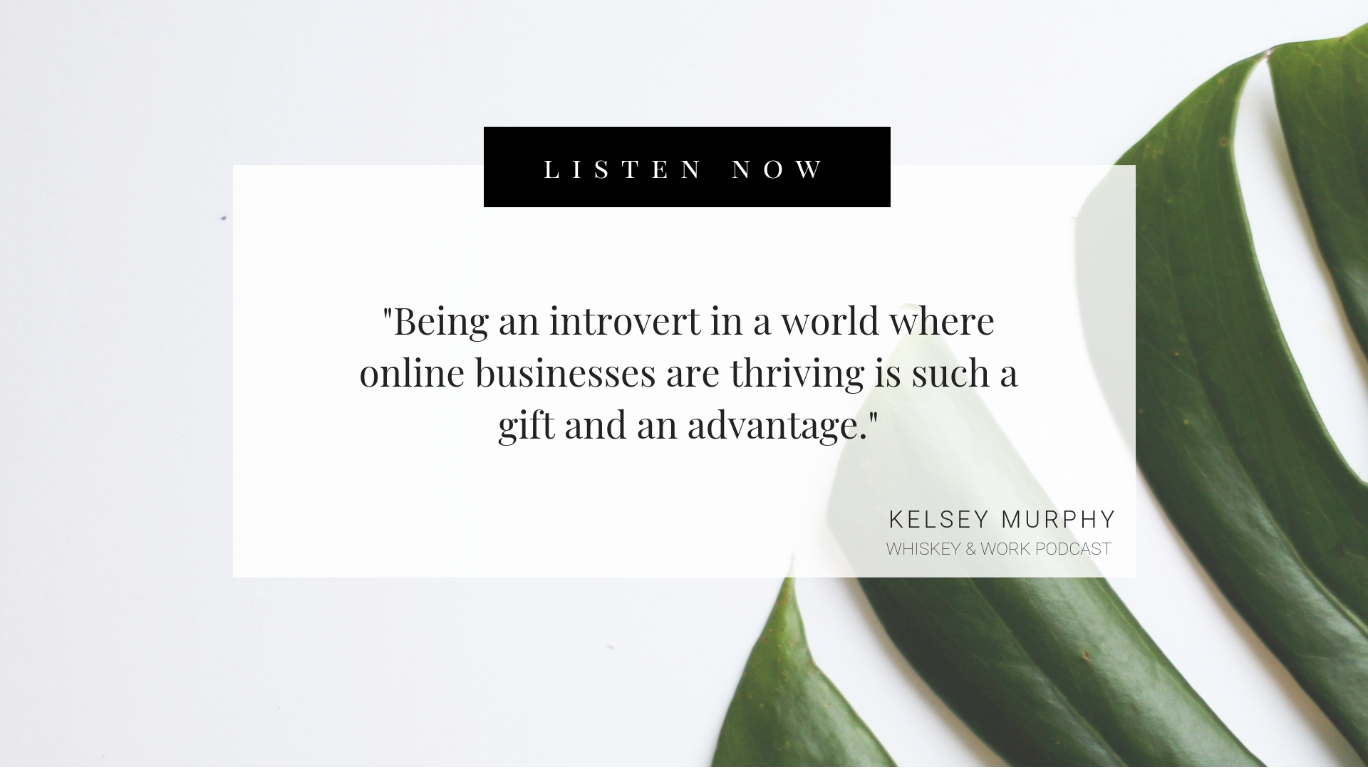 Copy of Running A Business As An Introvert Whiskey and Work Podcast with Kelsey Murphy