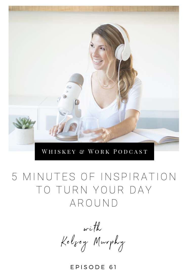 #61_5MinInspiration_whiskeyandworkpodcast_kelseymurphy.png