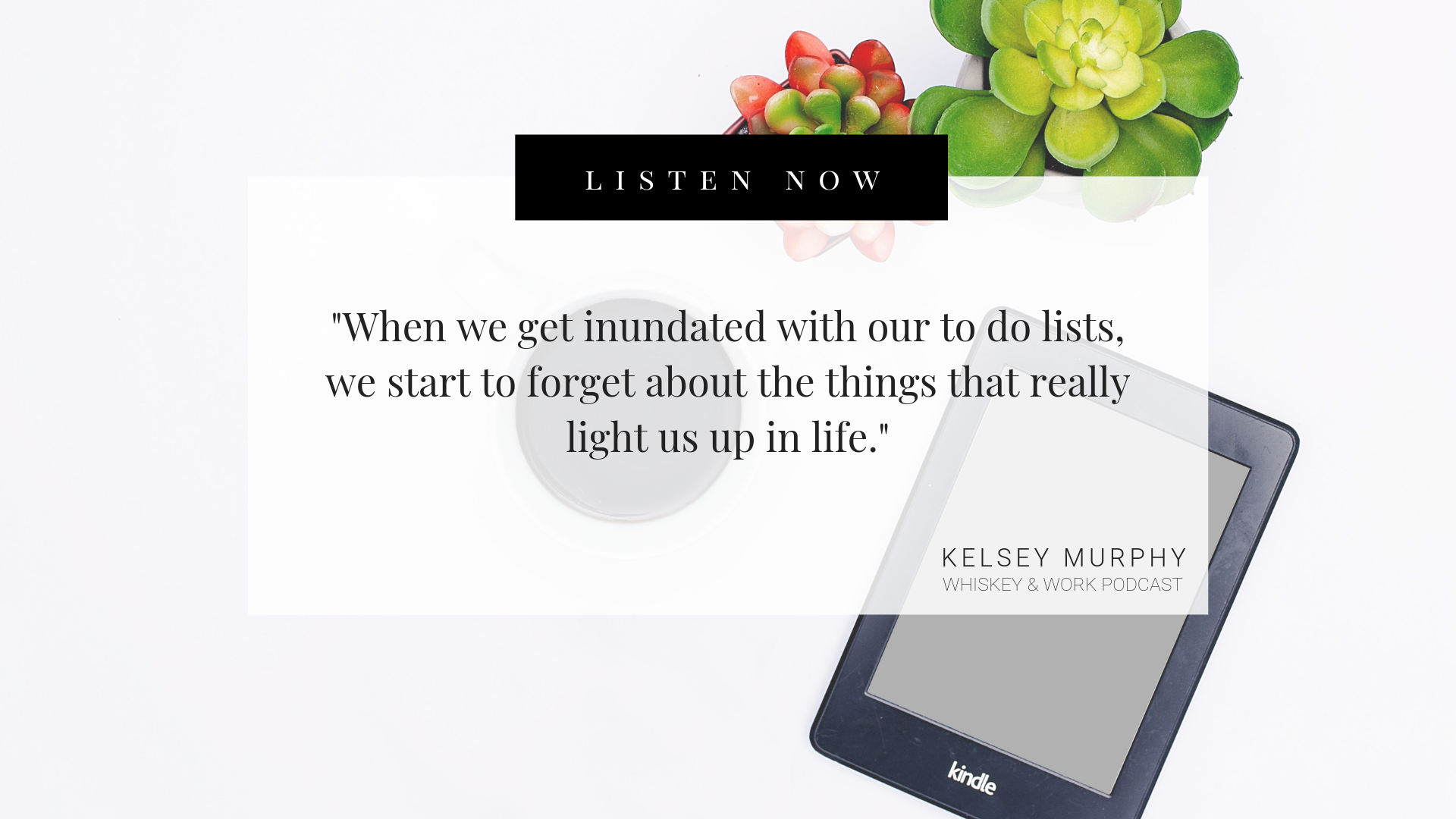 Copy of Summer Bucket List Whiskey and Work Podcast with Kelsey Murphy