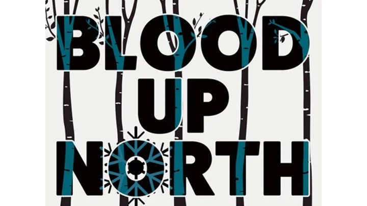 Blood Up North Launches Feb 15, 2022