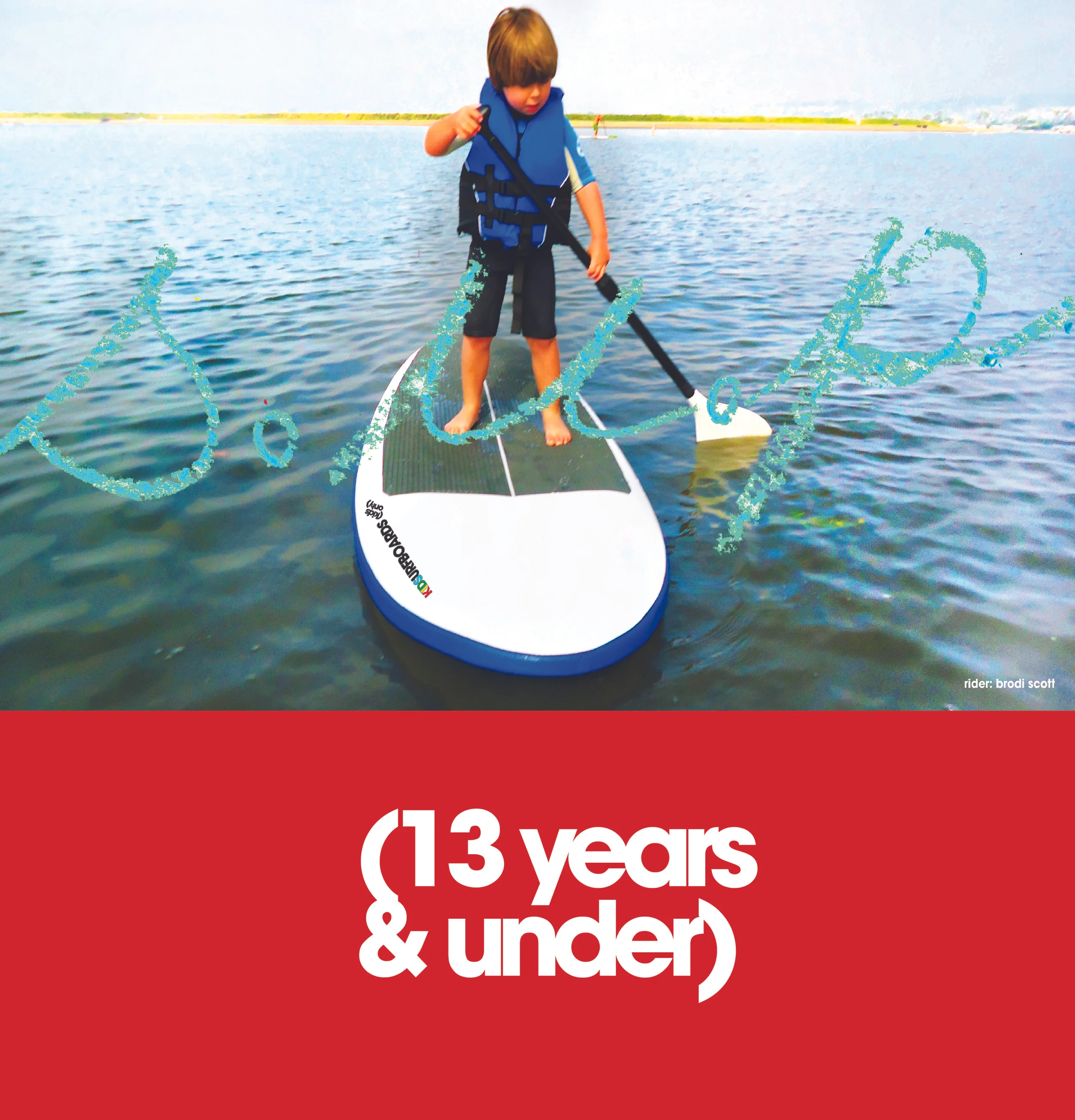 KID SUP (13 YEARS & UNDER)