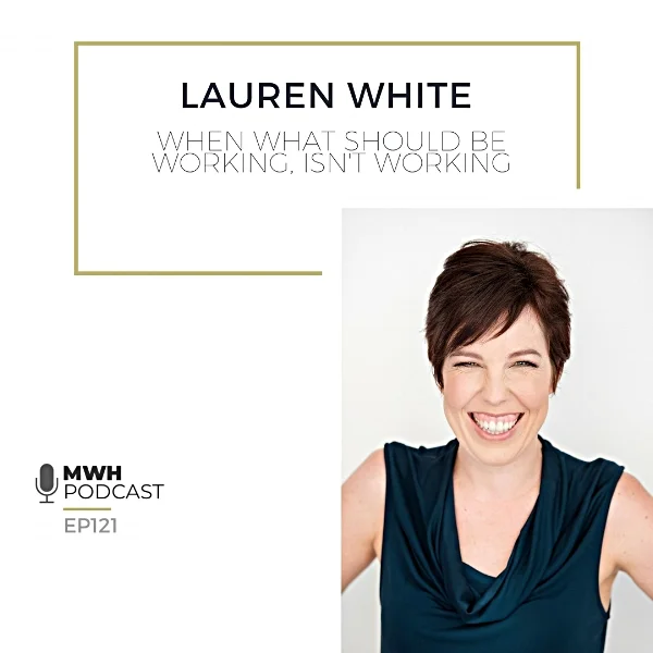 MUMS WITH HUSTLE EP 121 - WHEN WHAT SHOULD BE WORKING, ISN'T WORKING