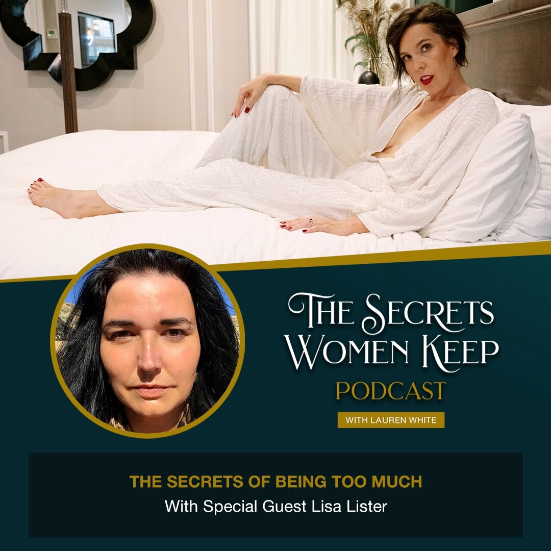 The Secrets of Being Too Much | Ep 30