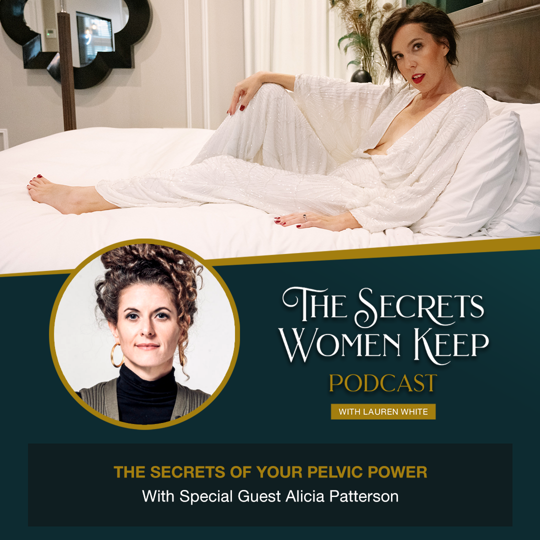 The Secrets of Your Pelvic Power | Ep 54
